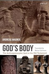 God's Body: The Anthropomorphic God in the Old Testament cena un informācija | Garīgā literatūra | 220.lv