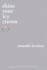 shine your icy crown цена и информация | Поэзия | 220.lv