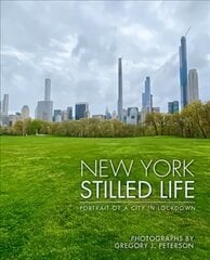 New York Stilled Life: Portrait of a City in Lockdown cena un informācija | Grāmatas par fotografēšanu | 220.lv