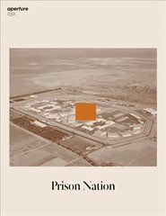 Prison Nation: Aperture 230: Prison Nation цена и информация | Книги по фотографии | 220.lv