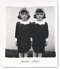 Diane Arbus: An Aperture Monograph 40th Anniversary Edition цена и информация | Книги по фотографии | 220.lv