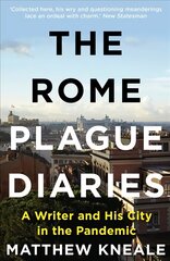 Rome Plague Diaries: A Writer and His City in the Pandemic Main cena un informācija | Ceļojumu apraksti, ceļveži | 220.lv