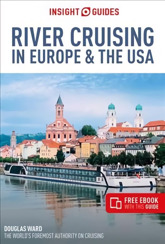 Insight Guides River Cruising in Europe & the USA (Cruise Guide with Free eBook) 4th Revised edition cena un informācija | Ceļojumu apraksti, ceļveži | 220.lv