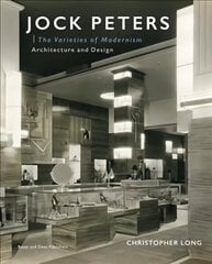 Jock Peters, Architecture and Design: The Varieties of Modernism cena un informācija | Grāmatas par arhitektūru | 220.lv