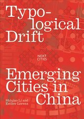 Typological Drift: Emerging Cities in China cena un informācija | Grāmatas par arhitektūru | 220.lv