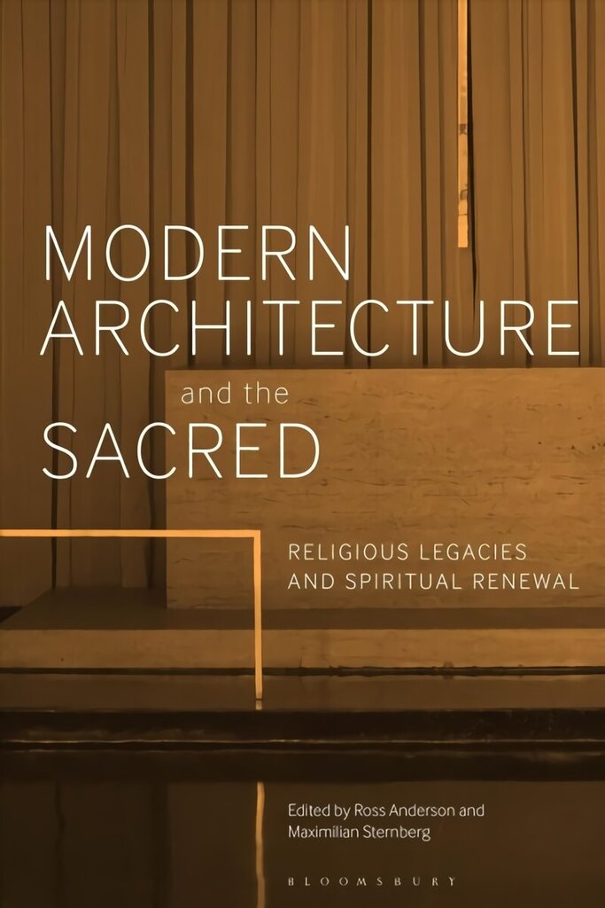 Modern Architecture and the Sacred: Religious Legacies and Spiritual Renewal цена и информация | Grāmatas par arhitektūru | 220.lv