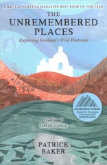 Unremembered Places: Exploring Scotland's Wild Histories New in Paperback cena un informācija | Grāmatas par veselīgu dzīvesveidu un uzturu | 220.lv