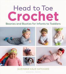 Head to Toe Crochet: Beanies and Booties for Infants to Toddlers цена и информация | Книги о питании и здоровом образе жизни | 220.lv