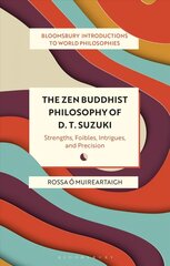 Zen Buddhist Philosophy of D. T. Suzuki: Strengths, Foibles, Intrigues, and Precision цена и информация | Духовная литература | 220.lv