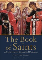 Book of Saints: A Comprehensive Biographical Dictionary 8th edition cena un informācija | Garīgā literatūra | 220.lv