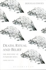 Death, Ritual and Belief: The Rhetoric of Funerary Rites 3rd edition cena un informācija | Garīgā literatūra | 220.lv