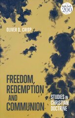 Freedom, Redemption and Communion: Studies in Christian Doctrine cena un informācija | Garīgā literatūra | 220.lv