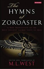 Hymns of Zoroaster: A New Translation of the Most Ancient Sacred Texts of Iran cena un informācija | Garīgā literatūra | 220.lv