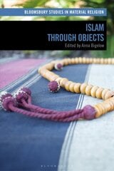 Islam through Objects cena un informācija | Garīgā literatūra | 220.lv