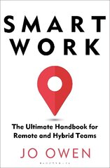 Smart Work: The Ultimate Handbook for Remote and Hybrid Teams cena un informācija | Ekonomikas grāmatas | 220.lv