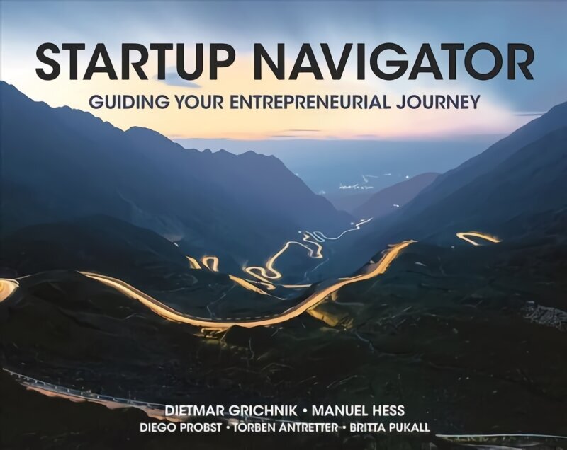 Startup Navigator: Guiding Your Entrepreneurial Journey 1st ed. 2020 цена и информация | Ekonomikas grāmatas | 220.lv