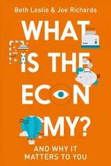 What is the Economy?: And Why it Matters to You цена и информация | Книги по экономике | 220.lv