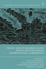 EU and its Member States' Joint Participation in International Agreements цена и информация | Книги по экономике | 220.lv