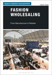 Fashion Wholesaling: From Manufacturer to Retailer цена и информация | Книги по экономике | 220.lv