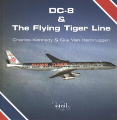 DC-8 and the Flying Tiger Line cena un informācija | Ekonomikas grāmatas | 220.lv