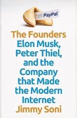 Founders: Elon Musk, Peter Thiel and the Company that Made the Modern Internet Main цена и информация | Книги по экономике | 220.lv