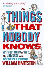 Things that Nobody Knows: 501 Mysteries of Life, the Universe and Everything Main cena un informācija | Ekonomikas grāmatas | 220.lv