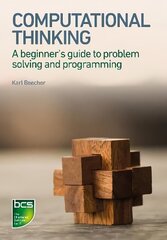 Computational Thinking: A beginner's guide to problem-solving and programming цена и информация | Книги по экономике | 220.lv