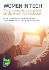 Women in Tech: A practical guide to increasing gender diversity and inclusion цена и информация | Книги по экономике | 220.lv