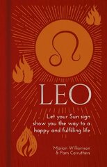 Leo: Let Your Sun Sign Show You the Way to a Happy and Fulfilling Life cena un informācija | Pašpalīdzības grāmatas | 220.lv