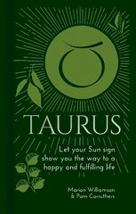 Taurus: Let Your Sun Sign Show You the Way to a Happy and Fulfilling Life cena un informācija | Pašpalīdzības grāmatas | 220.lv