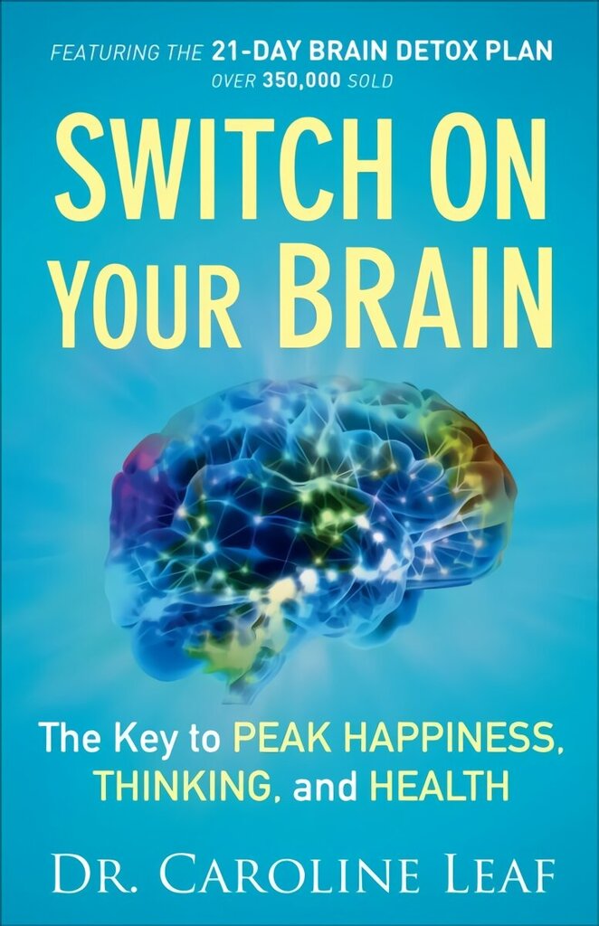 Switch On Your Brain: The Key to Peak Happiness, Thinking, and Health цена и информация | Pašpalīdzības grāmatas | 220.lv