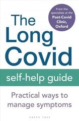 Long Covid Self-Help Guide: Practical Ways to Manage Symptoms cena un informācija | Pašpalīdzības grāmatas | 220.lv