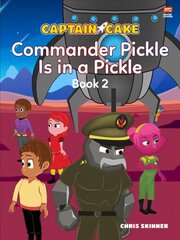 Captain Cake:  Commander Pickle Is in a Pickle цена и информация | Книги для самых маленьких | 220.lv