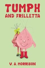 Tumph and Frilletta цена и информация | Книги для малышей | 220.lv