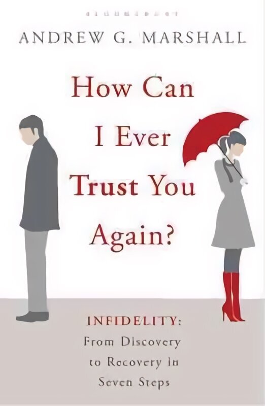 How Can I Ever Trust You Again?: Infidelity: From Discovery to Recovery in Seven Steps цена и информация | Pašpalīdzības grāmatas | 220.lv