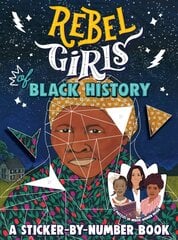 Rebel Girls of Black History: A Sticker-by-Number Book цена и информация | Книги для малышей | 220.lv