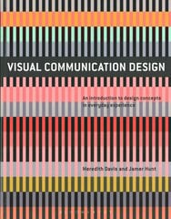 Visual Communication Design: An Introduction to Design Concepts in Everyday Experience cena un informācija | Mākslas grāmatas | 220.lv