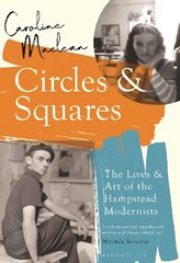 Circles and Squares: The Lives and Art of the Hampstead Modernists cena un informācija | Mākslas grāmatas | 220.lv