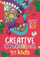 Creative Colouring for Kids: Fantastic Fun for 5 Year Olds cena un informācija | Grāmatas mazuļiem | 220.lv