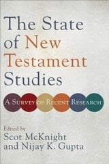 State of New Testament Studies - A Survey of Recent Research: A Survey of Recent Research цена и информация | Духовная литература | 220.lv