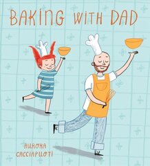 Baking with Dad cena un informācija | Grāmatas mazuļiem | 220.lv