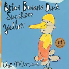 Brian Banana Duck Sunshine Yellow цена и информация | Книги для самых маленьких | 220.lv