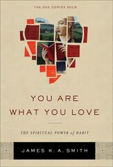 You Are What You Love: The Spiritual Power of Habit cena un informācija | Garīgā literatūra | 220.lv