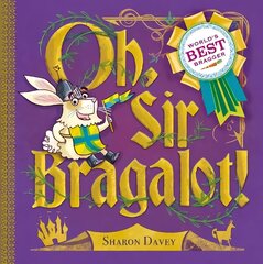 Oh, Sir Bragalot! cena un informācija | Grāmatas mazuļiem | 220.lv