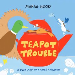Teapot Trouble: A Duck and Tiny Horse Adventure cena un informācija | Grāmatas mazuļiem | 220.lv