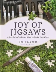 Joy of Jigsaws: A Puzzler's Guide and How to Make Your Own cena un informācija | Grāmatas mazuļiem | 220.lv