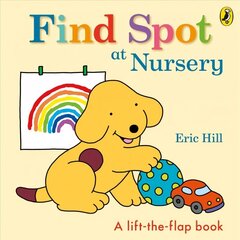 Find Spot at Nursery: A Lift-the-Flap Story cena un informācija | Grāmatas mazuļiem | 220.lv