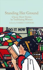 Standing Her Ground: Classic Short Stories by Trailblazing Women cena un informācija | Fantāzija, fantastikas grāmatas | 220.lv