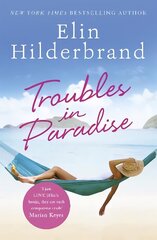 Troubles in Paradise: Book 3 in NYT-bestselling author Elin Hilderbrand's fabulous Paradise series цена и информация | Фантастика, фэнтези | 220.lv