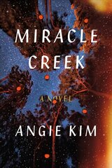 Miracle Creek cena un informācija | Fantāzija, fantastikas grāmatas | 220.lv